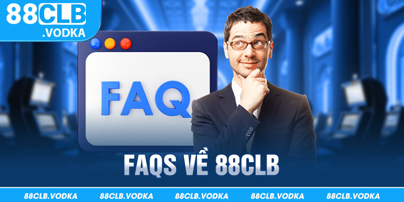 FAQs về 88CLB