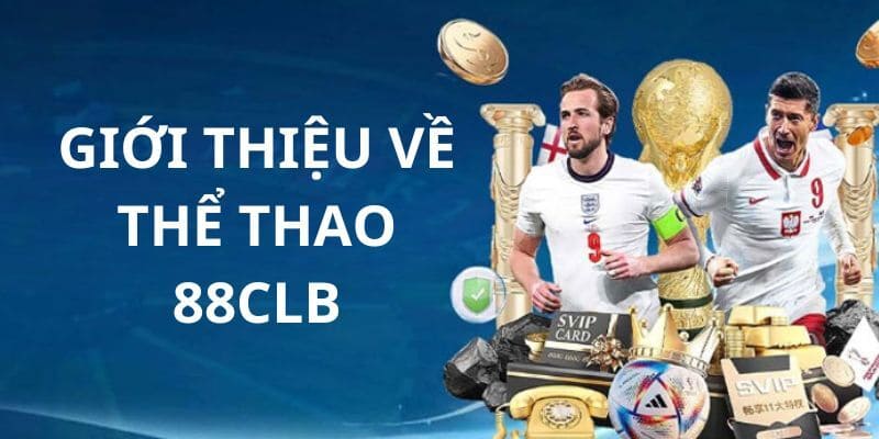 Bảng kèo Thể thao 88CLB chất lượng